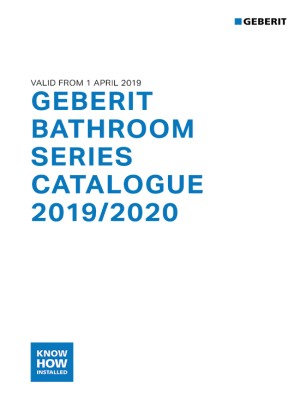 Geberit Bathroom Series Catalogue 2019/2020 Geberit Bathroom Series Catalogue 2019/2020